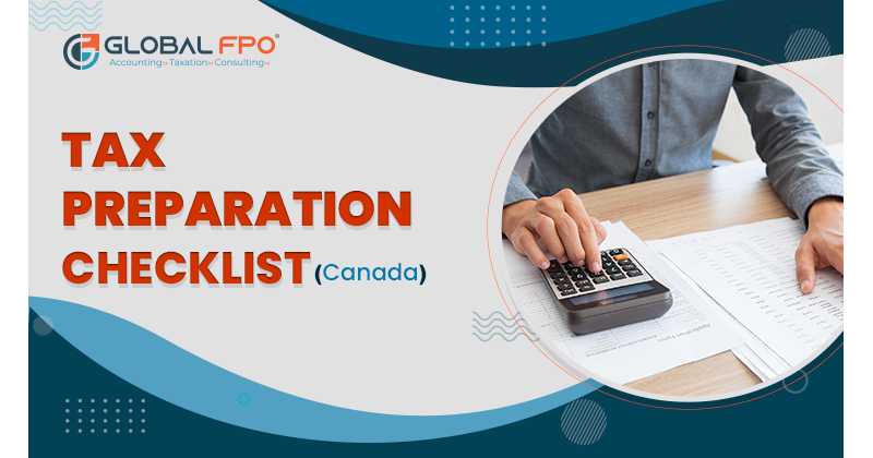 Canada Tax Preparation Checklist 2023: What Documents Do Need ?